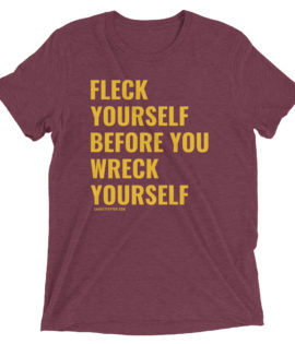 FLECK YOURSELF BEFORE….