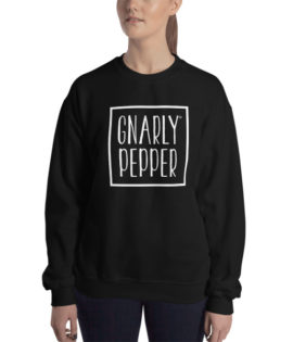 Gnarly Pepper Sweatshirt